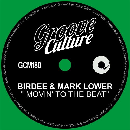 Birdee & Mark Lower - Movin' To The Beat [GCM180]